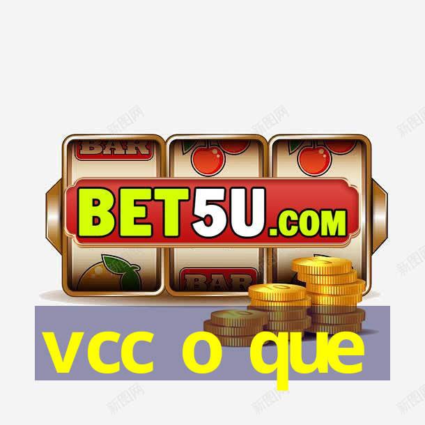 vcc o que